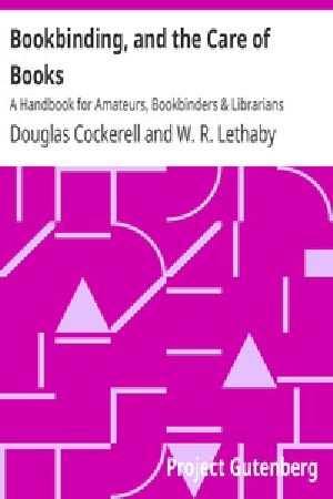 [Gutenberg 26672] • Bookbinding, and the Care of Books / A Handbook for Amateurs, Bookbinders & Librarians